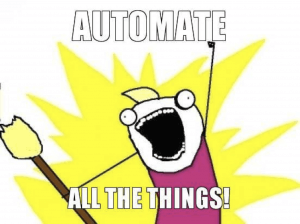 AUTOMATE ALL THE THINGS